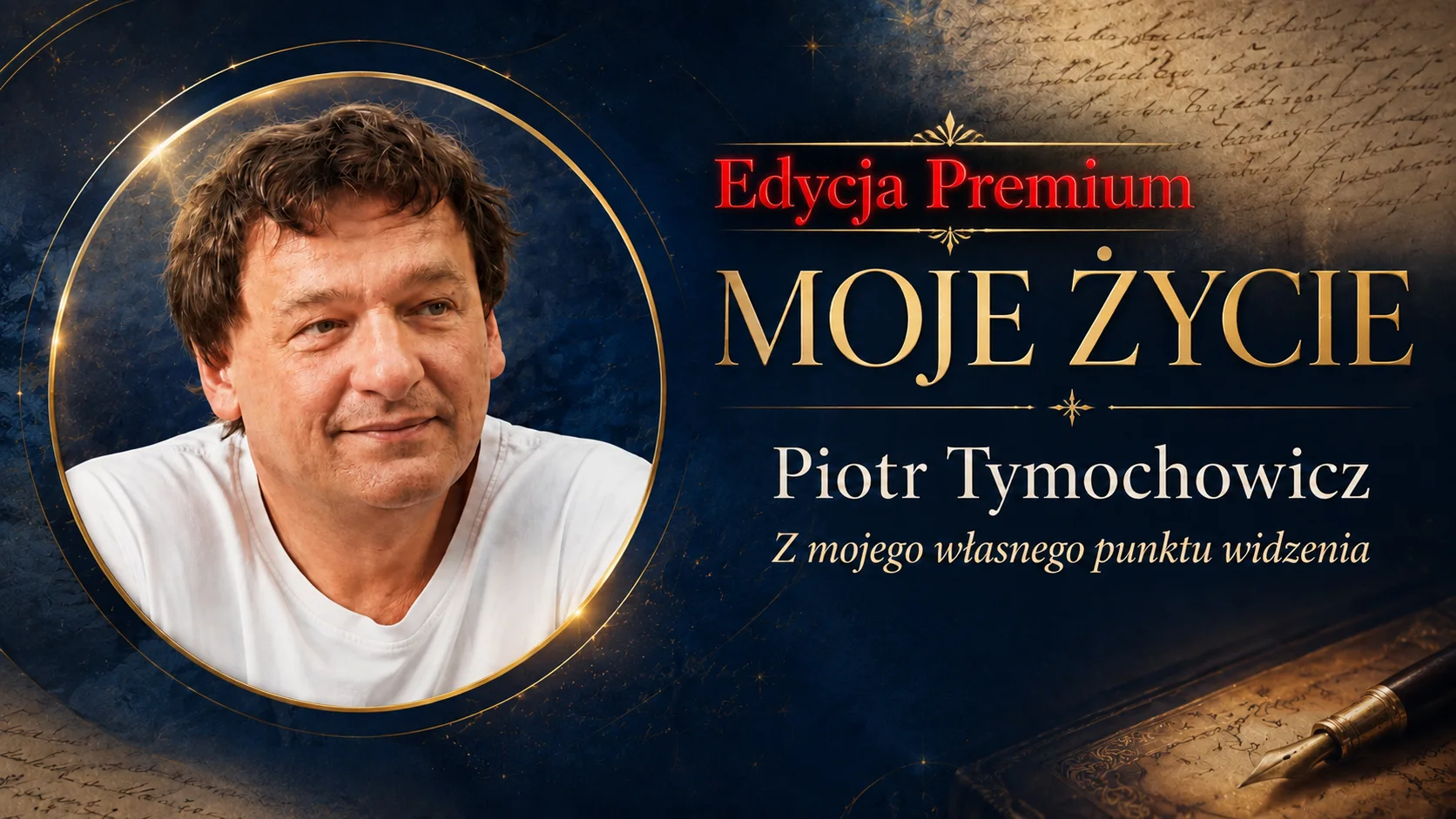 MOJE ŻYCIE – PIOTR TYMOCHOWICZ